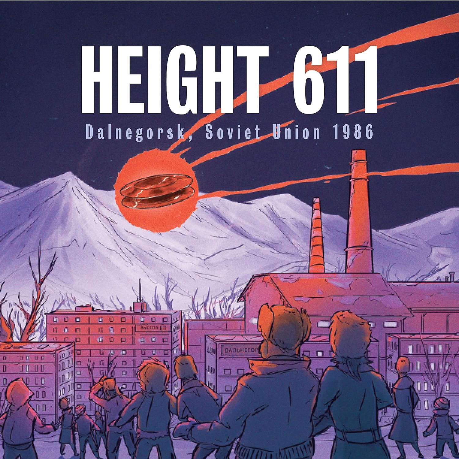 Height 611 • Inspired by the 1986 Dalnegorsk UFO Crash